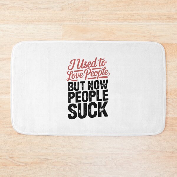 Item preview, I Used To Love People, But Now People Suck designed and sold by Peter Stawicki.