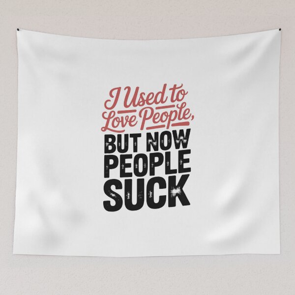Item preview, I Used To Love People, But Now People Suck designed and sold by Peter Stawicki.
