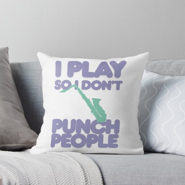 Item preview, The saxophone so I don't punch people designed and sold by TaraPen.
