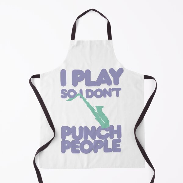 Item preview, The saxophone so I don't punch people designed and sold by TaraPen.