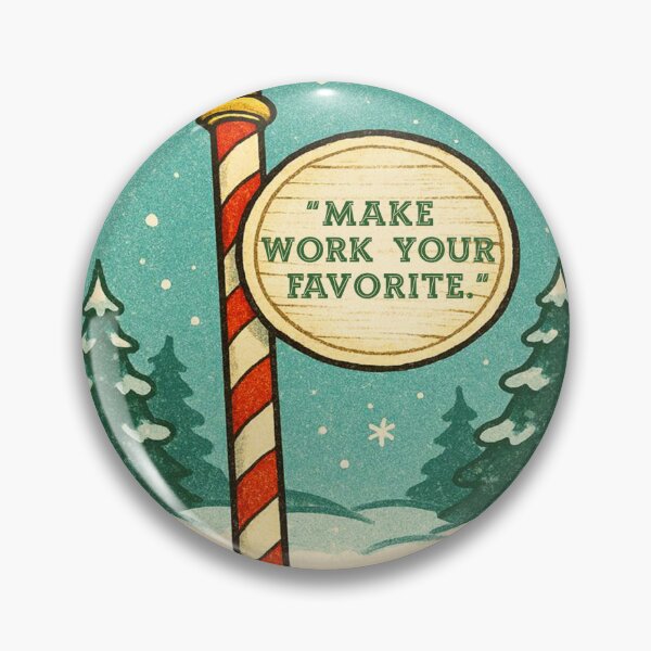 Item preview, Make Work Your Favorite (North Pole) designed and sold by Normbot2000.