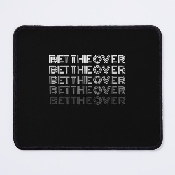 Item preview, Bet The Over Sports Betting Quote designed and sold by LambertD9.