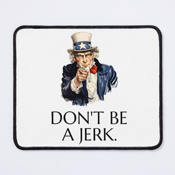 Item preview, Uncle Sam says Don't Be a Jerk designed and sold by The Sporty Nerd.