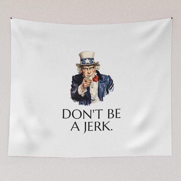 Item preview, Uncle Sam says Don't Be a Jerk designed and sold by The Sporty Nerd.