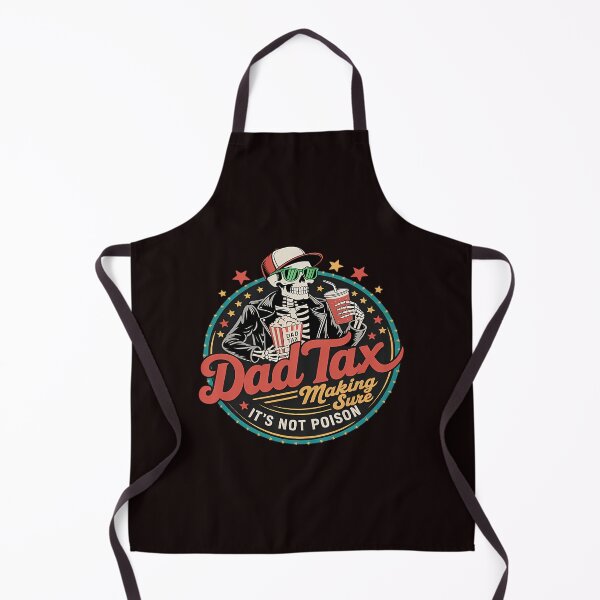 Item preview, Dad Tax Making Sure It'S Not Poison Funny Fathers Day designed and sold by NoteworApparel.