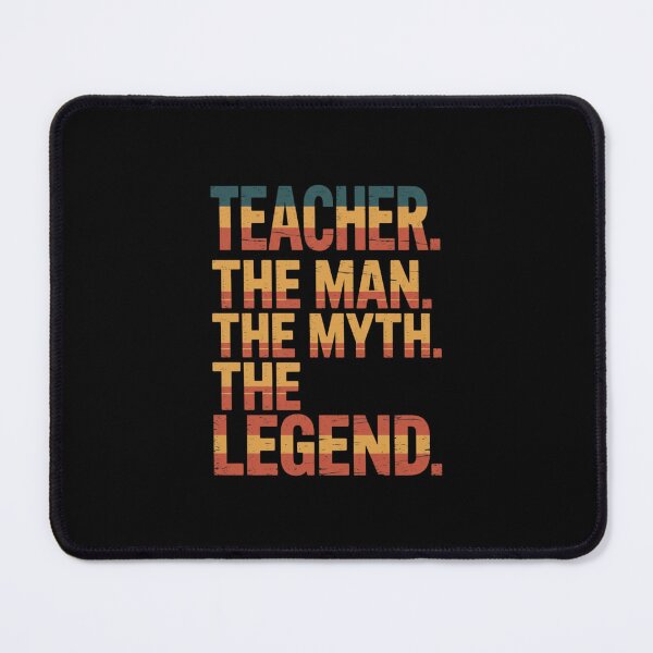 Item preview, Teacher The Man The Myth The Legend Male Educator Appreciation designed and sold by CORJIDOG-ART.