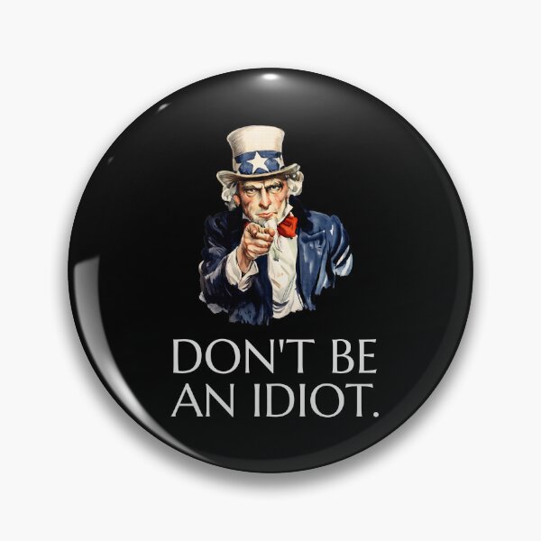 Item preview, Uncle Sam says Don't Be an Idiot designed and sold by The Sporty Nerd.