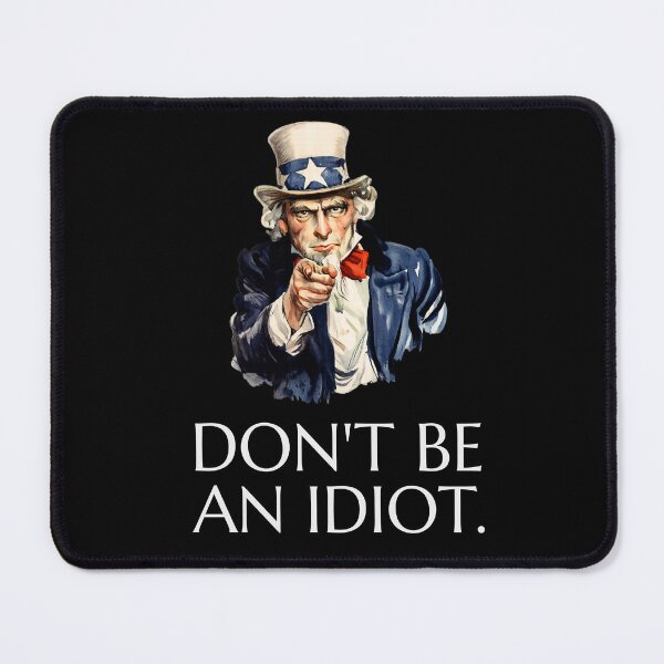 Item preview, Uncle Sam says Don't Be an Idiot designed and sold by The Sporty Nerd.