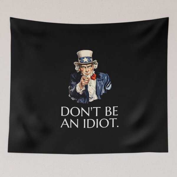 Item preview, Uncle Sam says Don't Be an Idiot designed and sold by The Sporty Nerd.