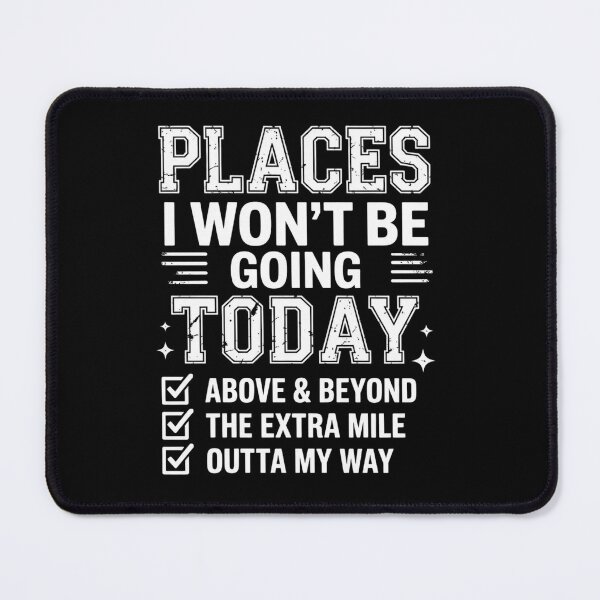 Item preview, Retro Funny Places I Won't Be Going Today Above & Beyond designed and sold by ZACK ART.
