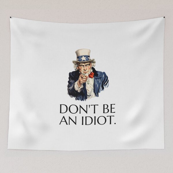Item preview, Uncle Sam says Don't Be an Idiot designed and sold by The Sporty Nerd.