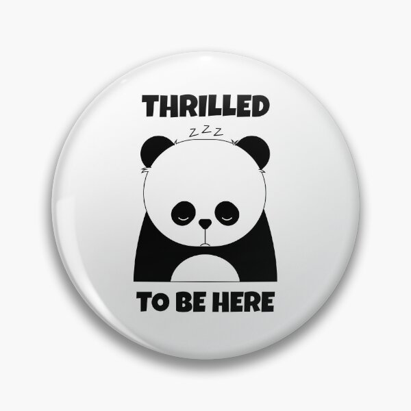 Item preview, Thrilled to Be Here -- sarcastic humor designed and sold by The Sporty Nerd.