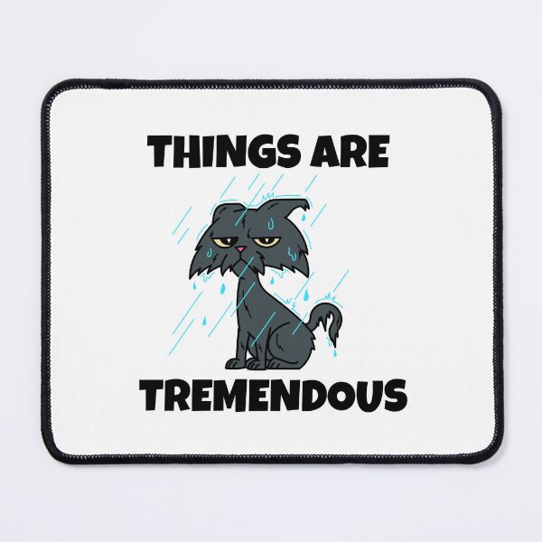 Item preview, Things Are Tremendous -- sarcastic humor designed and sold by The Sporty Nerd.