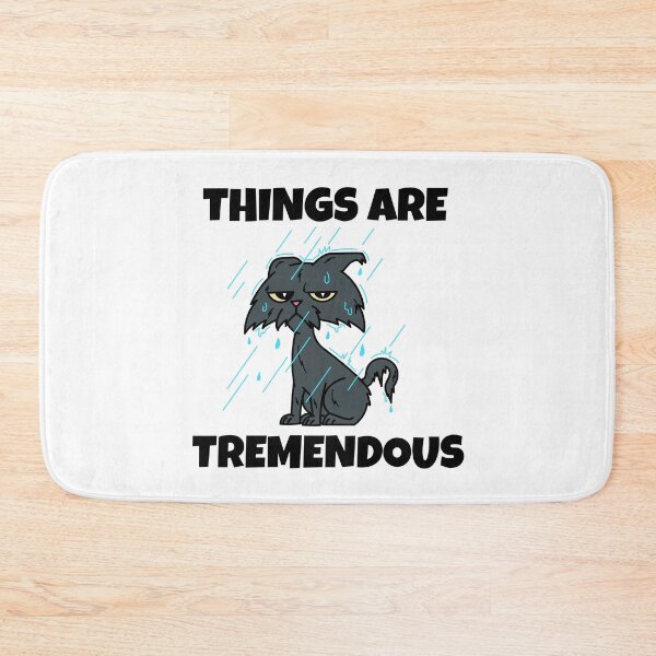 Item preview, Things Are Tremendous -- sarcastic humor designed and sold by The Sporty Nerd.
