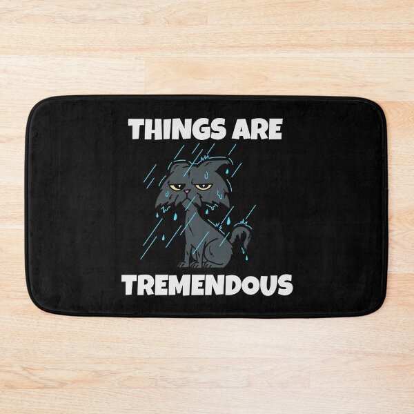 Item preview, Things Are Tremendous -- sarcastic humor designed and sold by The Sporty Nerd.