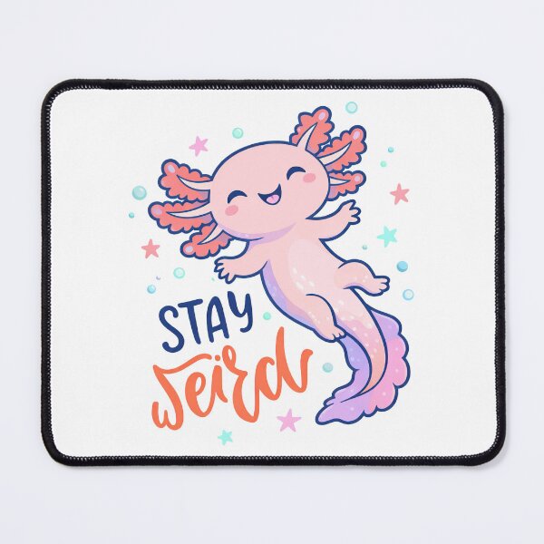 Item preview, Stay Weird, Cute Cartoon Axolotl With Fluffy Pink External Gills designed and sold by graphic-genie.
