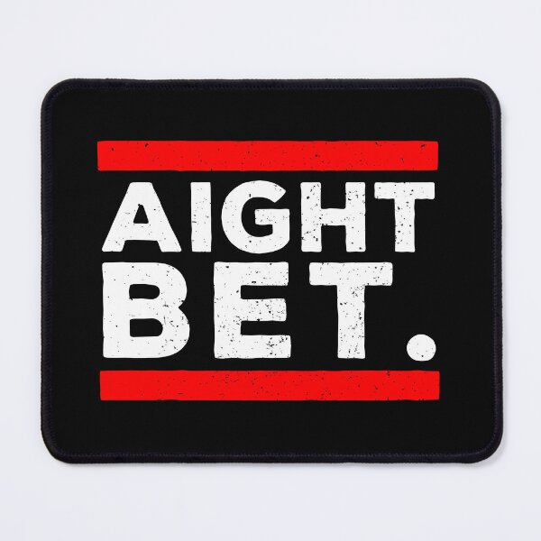 Item preview, Aight Bet - Funny Hip Hop Slang designed and sold by kalyaidriza.