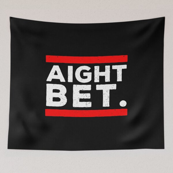 Item preview, Aight Bet - Funny Hip Hop Slang designed and sold by kalyaidriza.