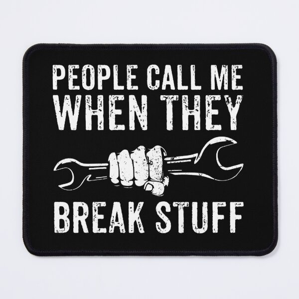 Item preview, People Call Me When They Break Stuff - Funny Mechanic Car Auto designed and sold by karnikavoriz.