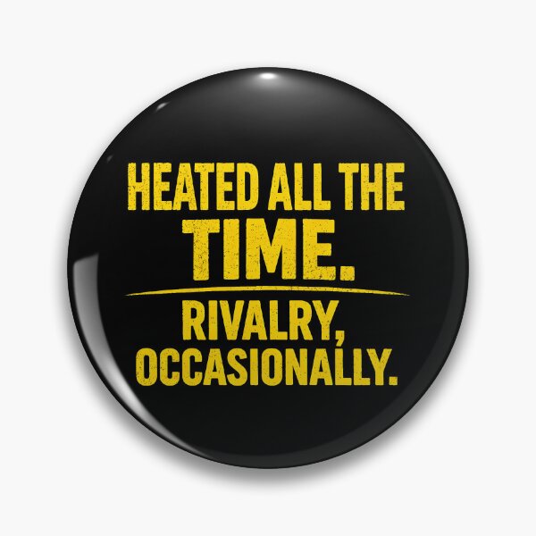 Item preview, Heated All The Time Rivalry Occasionally  designed and sold by JODYSMORGAN.