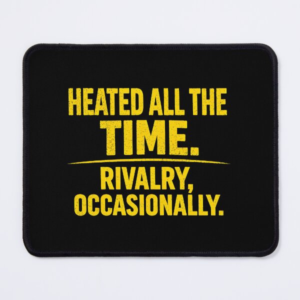 Item preview, Heated All The Time Rivalry Occasionally  designed and sold by JODYSMORGAN.