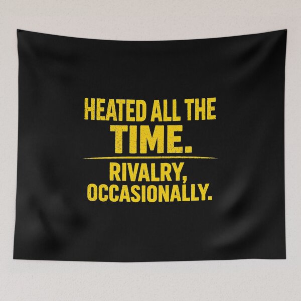 Item preview, Heated All The Time Rivalry Occasionally  designed and sold by JODYSMORGAN.