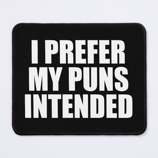 Item preview, I Prefer My Puns Intended designed and sold by kavitasyavera.