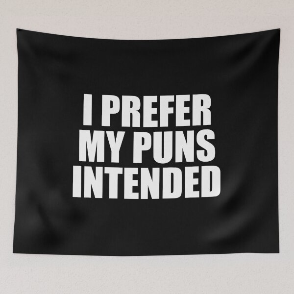 Item preview, I Prefer My Puns Intended designed and sold by kavitasyavera.