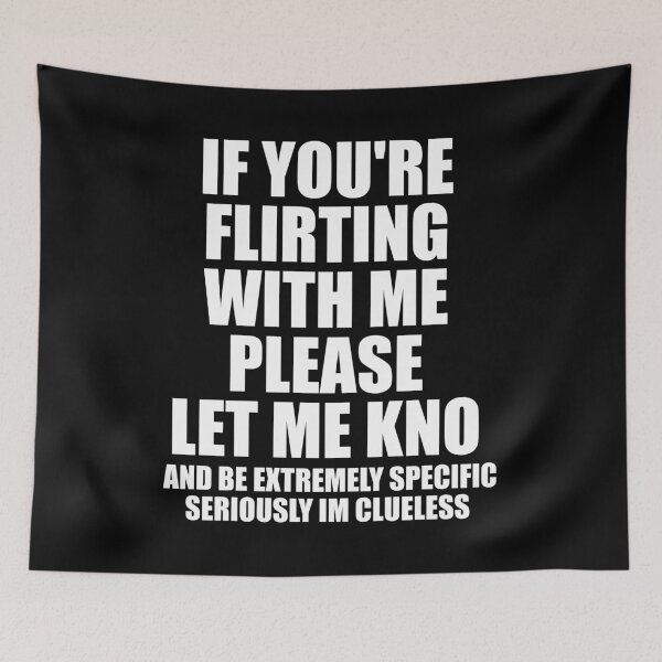 Item preview, If You're Flirting With Me Please Let Me Know  designed and sold by kavitasyavera.