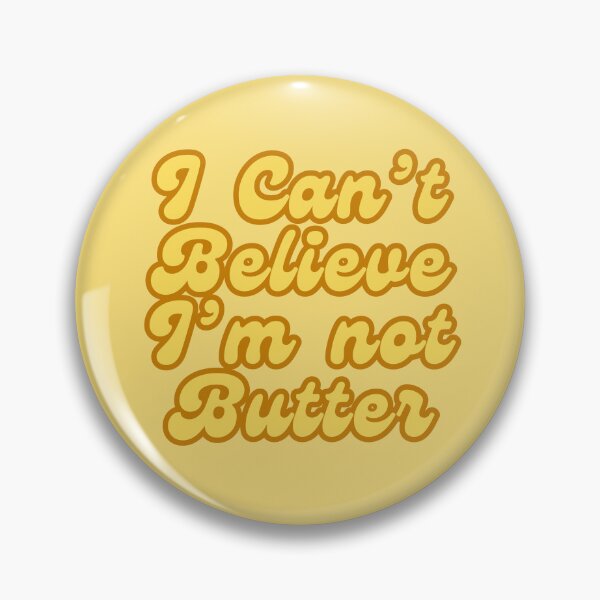 Item preview, I Can't Believe I'm Not Butter designed and sold by justsumgoodies.