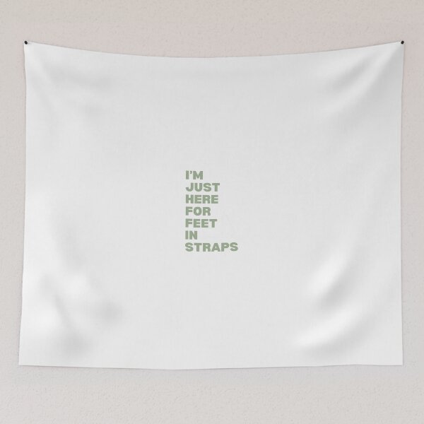 Item preview, I'm Just Here For Feet In Straps designed and sold by ATJoker.