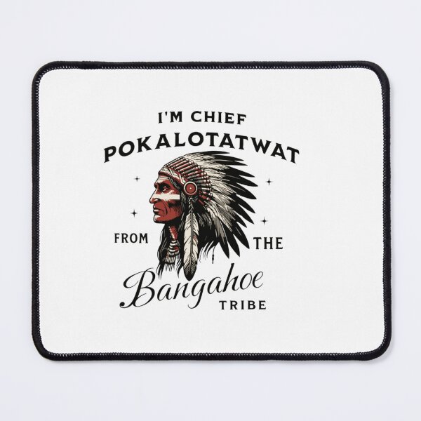 Item preview, I'm Chief Pokalotatwat  designed and sold by wbobbie69.