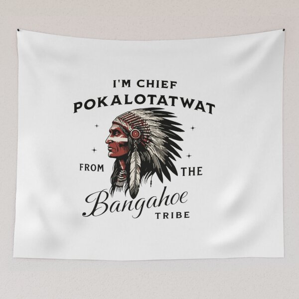 Item preview, I'm Chief Pokalotatwat  designed and sold by wbobbie69.