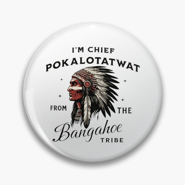 Item preview, I'm Chief Pokalotatwat  designed and sold by lisarowe47.