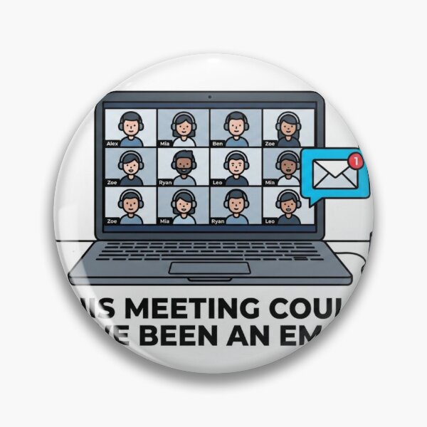 Item preview, This Meeting Could Have Been an Email Funny Remote Work Office Humor designed and sold by ZYNORAworld.