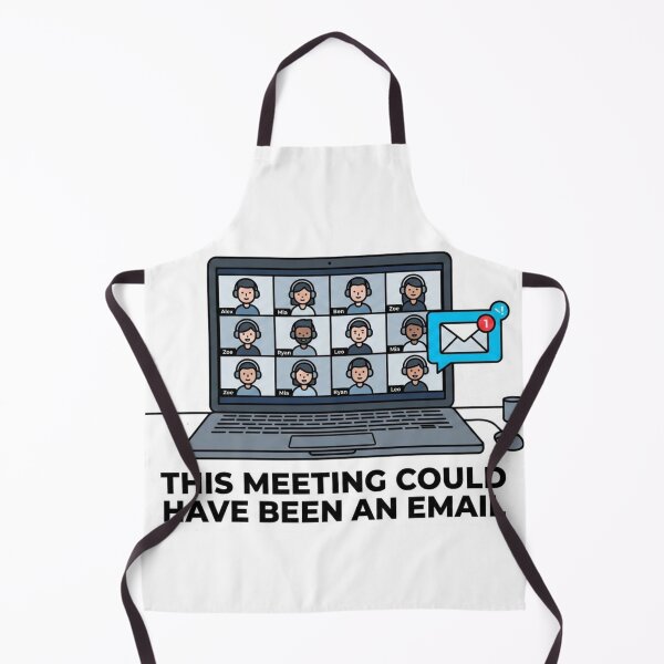 Item preview, This Meeting Could Have Been an Email Funny Remote Work Office Humor designed and sold by ZYNORAworld.