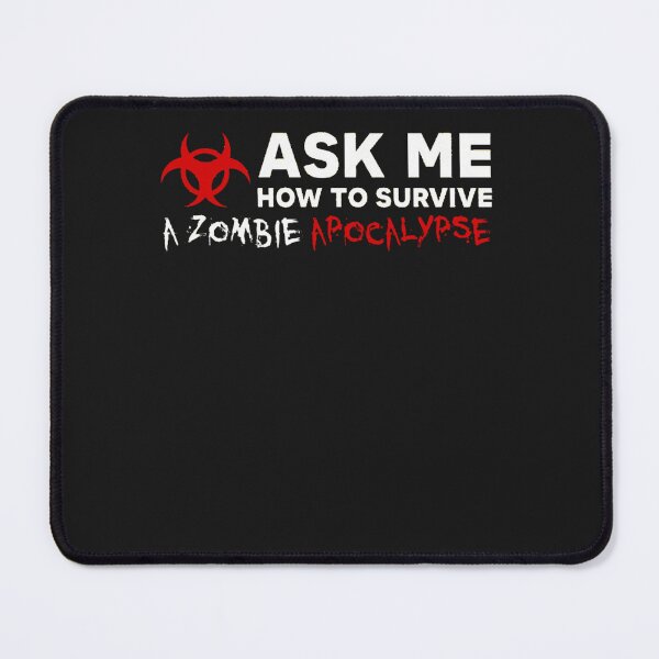 Item preview, ASK ME HOW TO SURVIVE A ZOMBIE APOCALYPSE designed and sold by VAASTAV18.