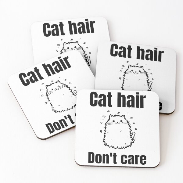 Item preview, Cat hair, don't care designed and sold by Jodelsky.