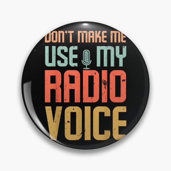 Item preview, Don't Make Me Use My Radio Voice designed and sold by Goleon12.