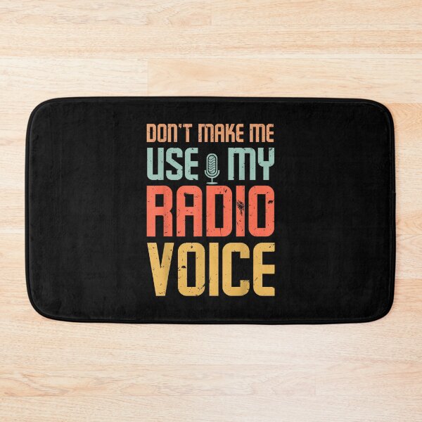 Item preview, Don't Make Me Use My Radio Voice designed and sold by Goleon12.