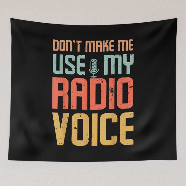 Item preview, Don't Make Me Use My Radio Voice designed and sold by Goleon12.