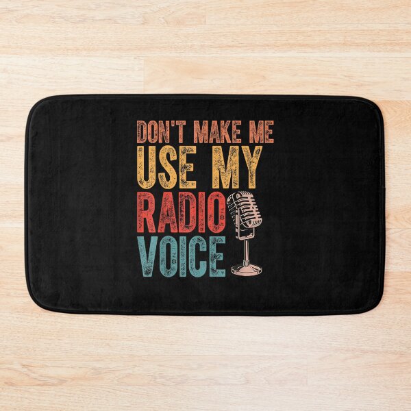 Item preview, Funny Radio Voice Don't Make Me Use My Radio Voice designed and sold by Goleon12.