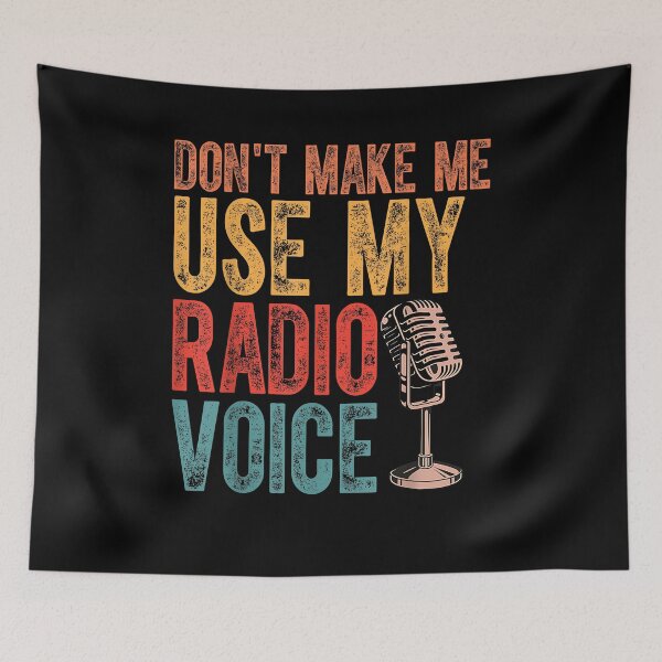 Item preview, Funny Radio Voice Don't Make Me Use My Radio Voice designed and sold by Goleon12.