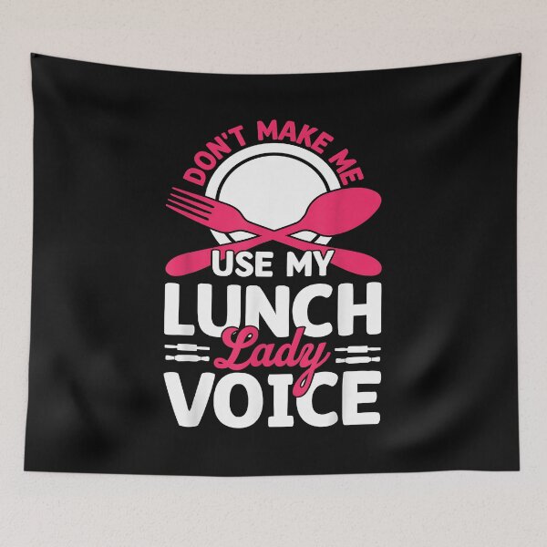 Item preview, Don't Make Me Use My Lunch Lady Voice designed and sold by Goleon12.