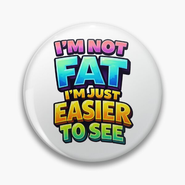Item preview, Not Fat, Just Extra Visible – Humorous Graphic Design designed and sold by RolMerch.