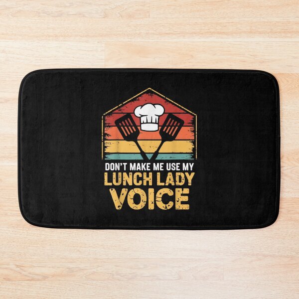 Item preview, Don't Make Me Use My Lunch Lady Voice Cafeteria Worker designed and sold by Goleon12.