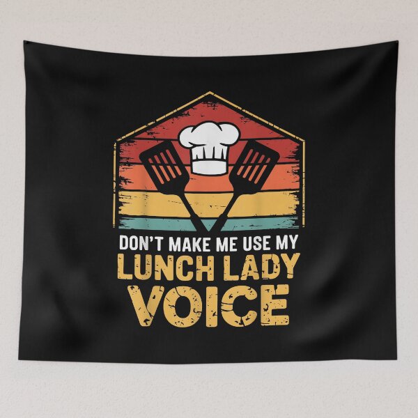 Item preview, Don't Make Me Use My Lunch Lady Voice Cafeteria Worker designed and sold by Goleon12.