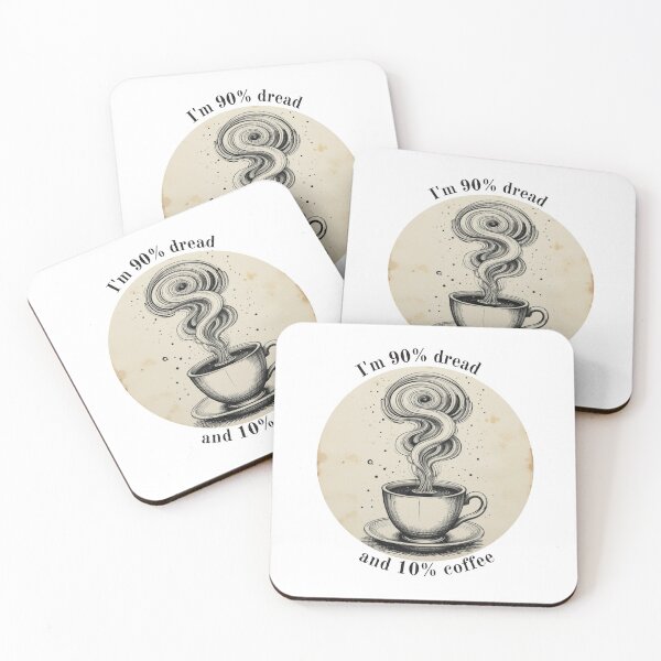 Item preview, 90% Dread, 10% Coffee – Existential Coffee Art designed and sold by Riallamood2.
