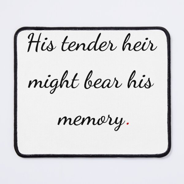 Item preview, "His tender heir might bear his memory" - handwriting black designed and sold by ariksworld.