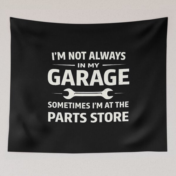 Item preview, I'm Not Always in My Garage Sometimes I'm At The Parts Store designed and sold by JODYSMORGAN.